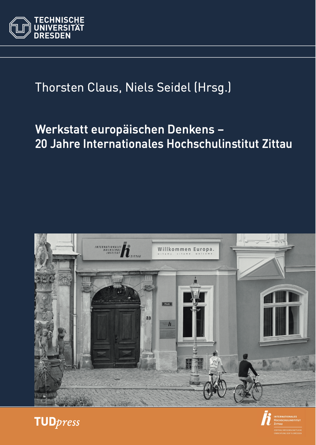 Werkstatt europäischen Denkens -- 20 Jahre Internationales Hochschulinstitut Zittau